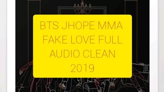 Download lagu BTS JHOPE MMA • FAKE LOVE FULL AUDIO CLEAN VER 2019