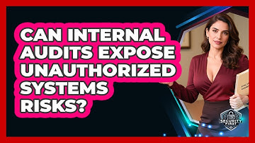 Can Internal Audits Expose Unauthorized Systems Risks? - SecurityFirstCorp.com