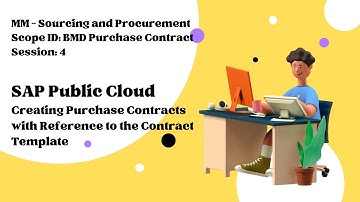 Session 4 - Creating Purchase Contracts with Reference to the Contract Template (Scope ID: BMD)