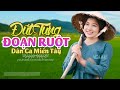 Đứt Từng Đoạn Ruột - LK Dân Ca Miền Tây 2020, Nhạc Trữ Tình Quê Hương Chọn Lọc - Dân Ca Miền Tây