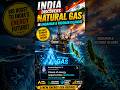 INDIA'S BIGGEST ENERGY DISCOVERY? 🔥 Natural Gas Found in Andaman Sea! #shorts #ytshorts