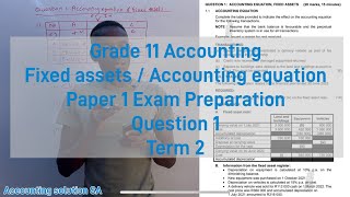 Grade 11 Accounting Term 2 Paper 2 | Fixed assets & Accounting equation | Exam preparation Q1