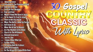 30 Gospel Country Classic With Lyrics - Awesome Classic Country Songs Playlist