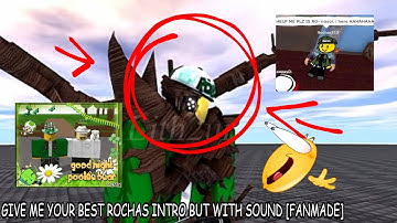 GIVE ME YOUR BEST ROCHAS INTRO BUT WITH SOUND [FANMADE]