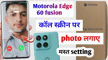 Motorola edge 60 fusion call photo setting | moto edge 60 fusion call screen par photo kaise lagaye