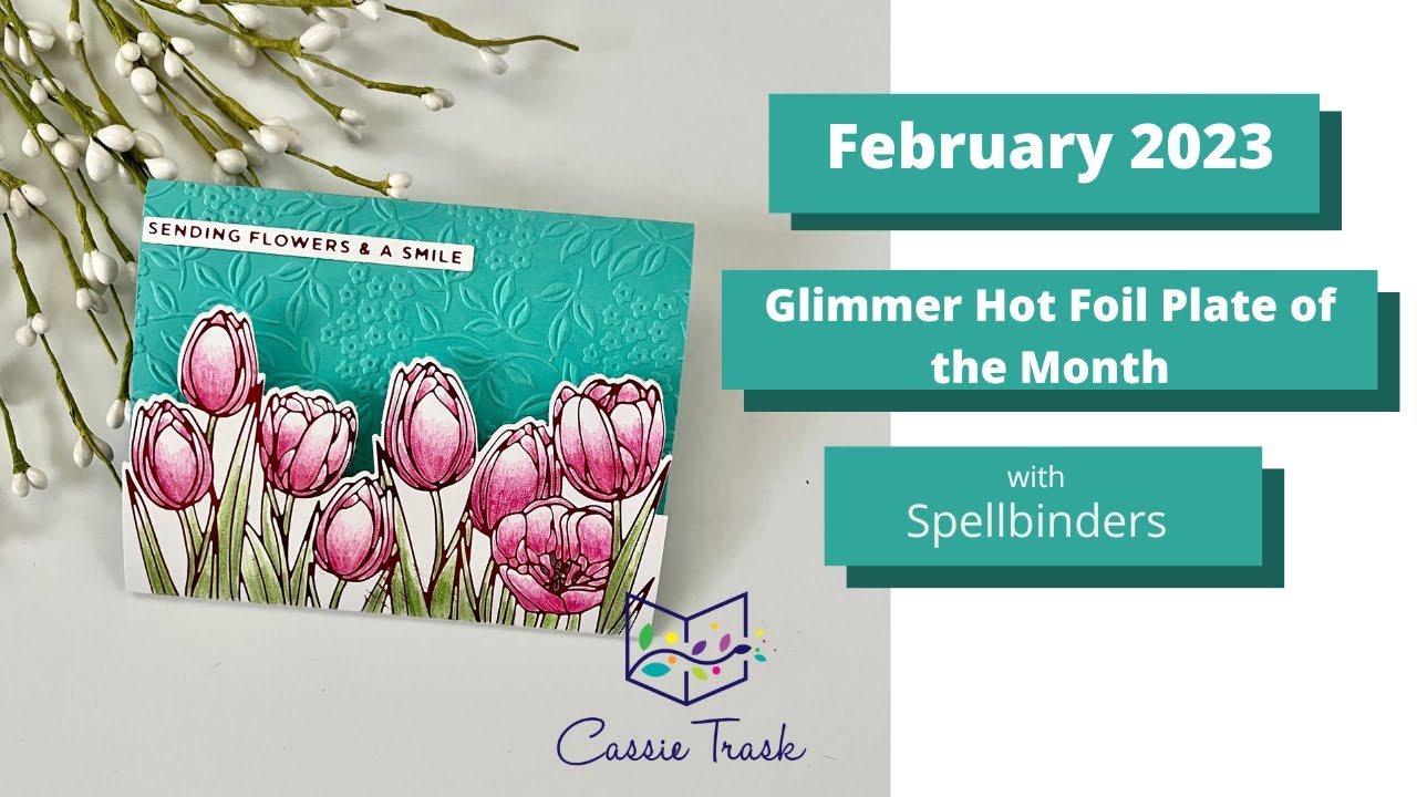 Spellbinders Glimmer Hot Foil Club for February 2023 - YouTube