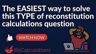 Pharmaceutical Calculations | Easiest Way to Solve This Reconstitution Calculations Question Net Worth