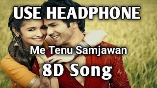 8D Song | Me Tenu Samjhawan ki Arijit Singh | Music Live-India