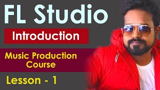 FL STUDIO 20 Tutorial in Hindi - Lesson 1 || Music Production Course for Beginners