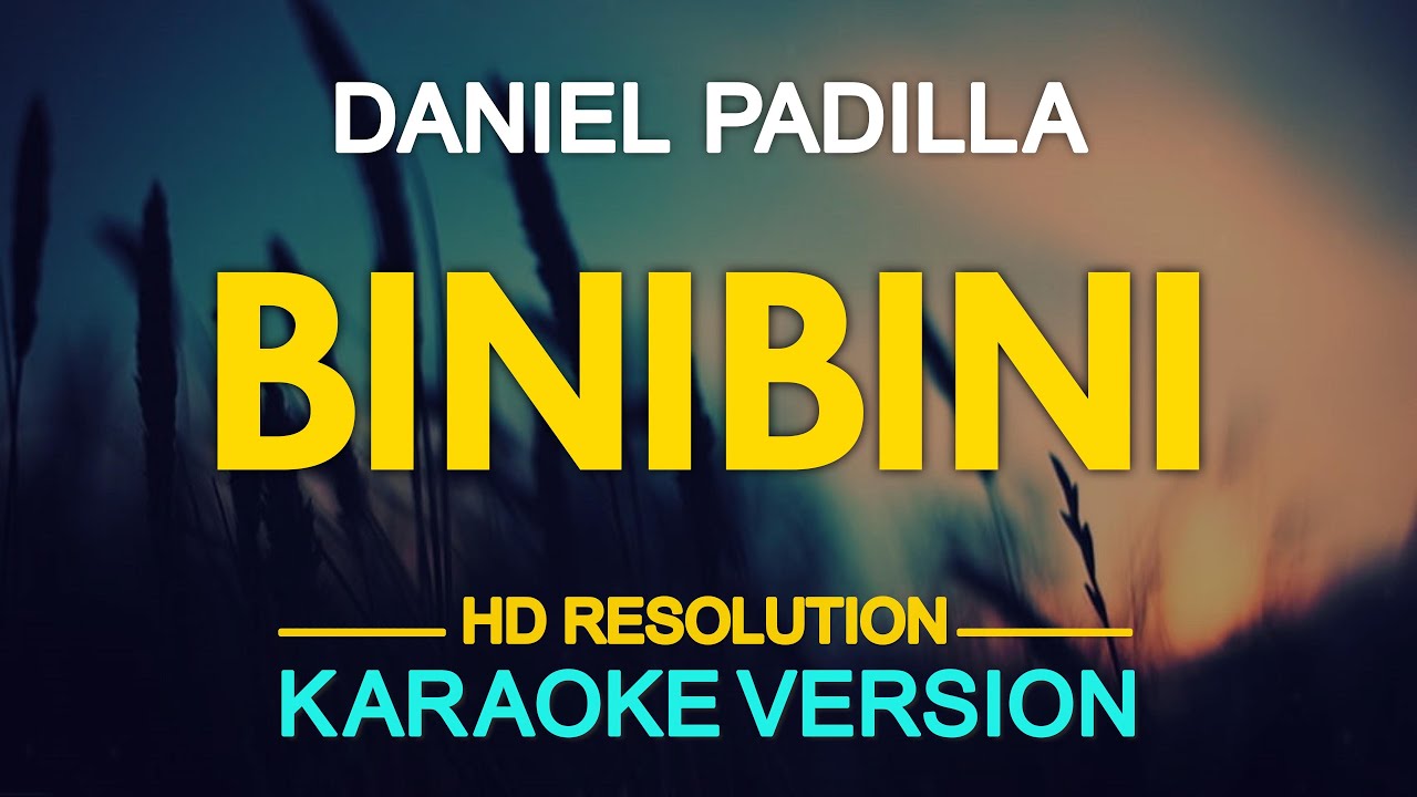 BINIBINI - Daniel Padilla (Brownman Revival) 🎙️ [ KARAOKE ] 🎶 - YouTube