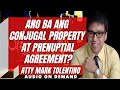 Atty Mark Tolentino- CONJUGAL PROPERTY