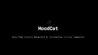 MoodCAT — Real-Time Emotion Detection and Interactive Desktop Companion