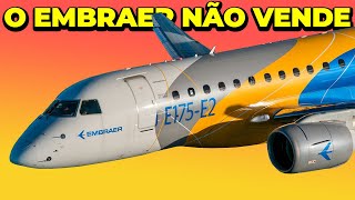 OS PROBLEMAS DO EMBRAER E2