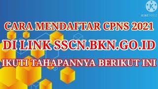 Cara Mendaftar CPNS 2021 di Link SSCN.BKN.GO.ID, Ikuti Tahap demi Tahapnya Berikut ini !/ PAK GURU