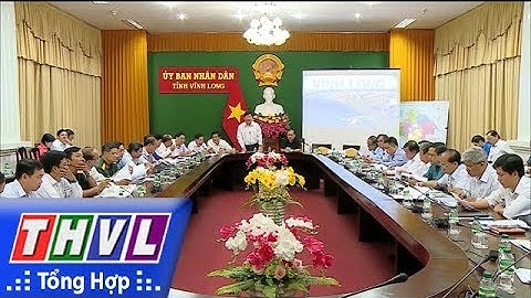THVL | Vĩnh Long triển khai kế hoạch tổ chức hội nghị xúc tiến đầu tư năm 2018