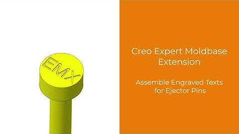 Creo® Expert Moldbase Extension - Engraved Texts for Ejector Pin