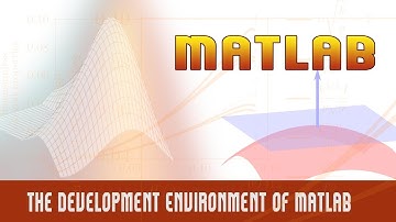 3. | Getting Started with Matlab | Desktop Basics | The Development Environment of MATLAB | - MATLAB
