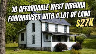 10 Dirt-Cheap West Virginia Farmhouses with A LOT OF LAND | HIDDEN GEM TO BUY IN 2026