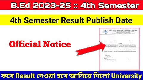 B.Ed 4th Semester Result Publish Date 2025 || Official Notice || BSAEU || B.Ed 2023-25