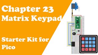 Chapter 23 Matrix Keypad -Starter Kit for Pico