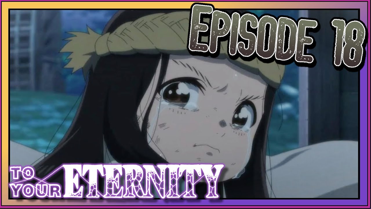 To Your Eternity - Episode 18