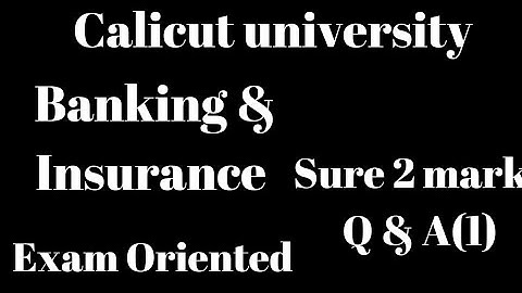 Calicut university, Banking& Insurance, 4th Sem, Sure 2 marks Q&A(1),Bcom, Bba, Exam Oriented