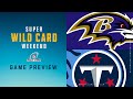 Baltimore Ravens vs. Tennessee Titans | NFL 2021 Super Wild Card Weekend Preview