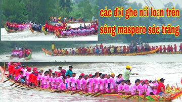 QUAY CẢNH CÁC ĐỘI GHE NGO THỬ SỨC TẠI SÔNG MASPERO SÓC TRĂNG