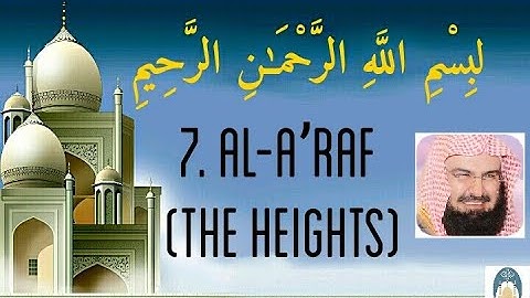 7.Surat Al-A'raf .سورة الأعراف.( The Heights surah).by abdul rahman sudais