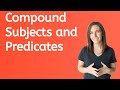 Compound Subjects and Predicates for Kids