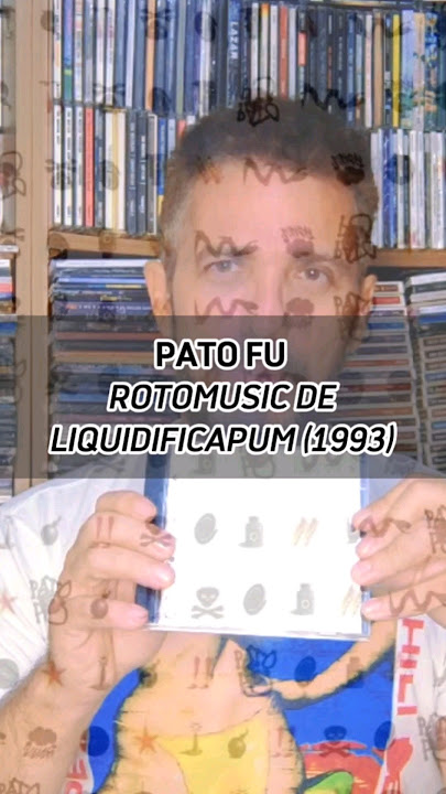 Disco do Dia: PATO FU: ROTOMUSIC DE LIQUIDIFICAPUM (1993)