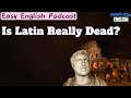 🎧 Easy English Podcast | Is Latin Really Dead? | VocabJamEnglish