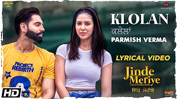 Parmish Verma | Klolan | Lyrical Video | Sonam Bajwa | Desi Crew | Pankaj Batra | Jinde Meriye