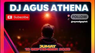 DJ AGUS TERBARU JUMAT 19 SEPTEMBER 2025 FULL BASS ATHENA BANJARMASIN