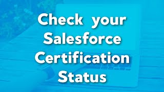 Check your Salesforce Certification Status | Trailhead Certification Status