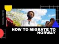 Easy Ways To Migrate To Norway | Quick Tips | Study For Free! | Permanent Residence Permit 2021