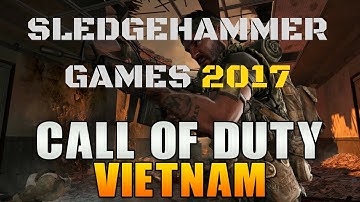 Sledgehammer Games 2017 - CALL OF DUTY: VIETNAM?!?!
