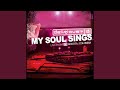 Miniature de la vidéo de la chanson My Soul Sings (Radio Mix)