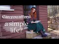 Is a simple life only for the wealthy  slow living  simple living  cottagecore