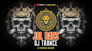 JBL Bass DJ Trance Dj Shubham Haldaur x Dj Pintu Jhansi