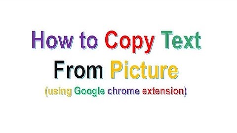 How to Copy and Extract Text from Picture (using google chrome extension)