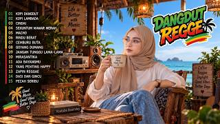 DANGDUT REGGAE SLOW BASS FULL ALBUM 2026 ☕ Best Kopi Dangdut & Lambada for Coffee Time