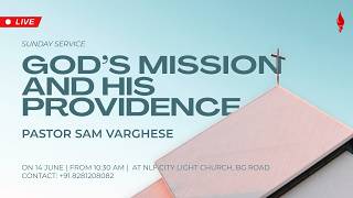 | Sunday Service | God's Mission And His Providence | Pr. Sam Varghese | 14-06-2026 |