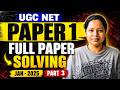 UGC NET Paper 1 | Full Paper Solving | Jan 2025 | Part 3 | Saumya maam