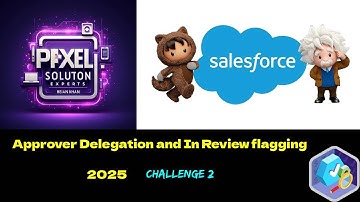Approver Delegation and In Review flagging || 2025