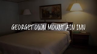 Georgetown Mountain Inn Review - Georgetown , United States of America