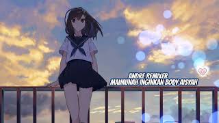 Andre Remixer - Maimunah Inginkan Body Aisyah Fvnky Bangers 2017