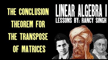 The Conclusion Theorem for the Transpose of Matrices [Linear Algebra]