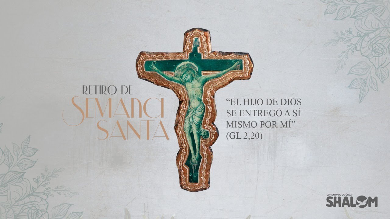 Retiro de Semana Santa - Viernes Santo 10-04-20 Tarde - YouTube