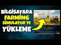 Farming Simulator 14 Bilgisayara Nasıl İndirilir?